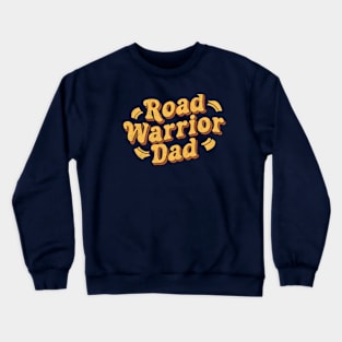 Road Warrior Dad | Father's Day  | Dad Lover gifts Crewneck Sweatshirt